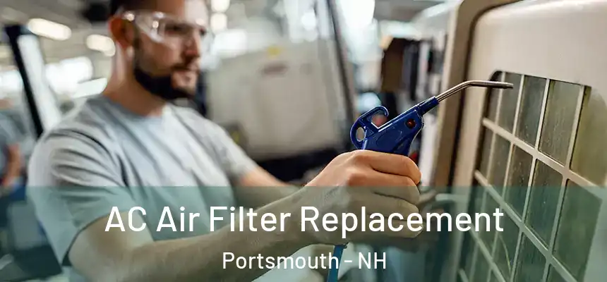 AC Air Filter Replacement Portsmouth - NH