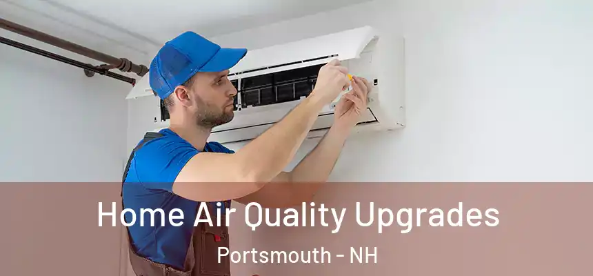  Home Air Quality Upgrades Portsmouth - NH