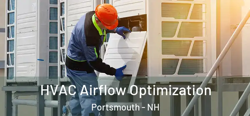  HVAC Airflow Optimization Portsmouth - NH