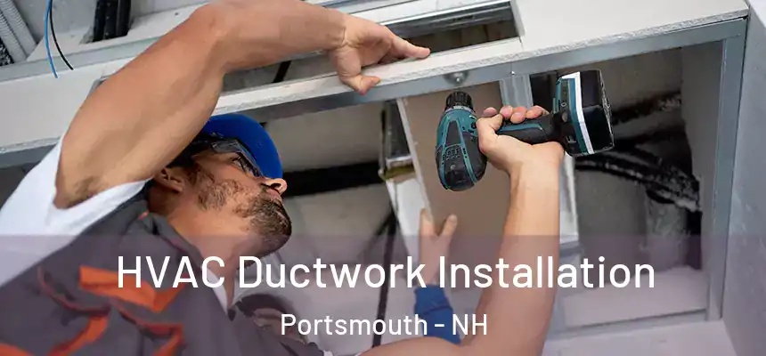  HVAC Ductwork Installation Portsmouth - NH