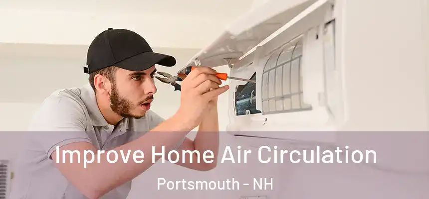  Improve Home Air Circulation Portsmouth - NH