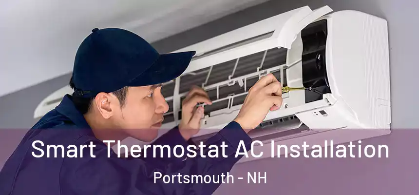  Smart Thermostat AC Installation Portsmouth - NH