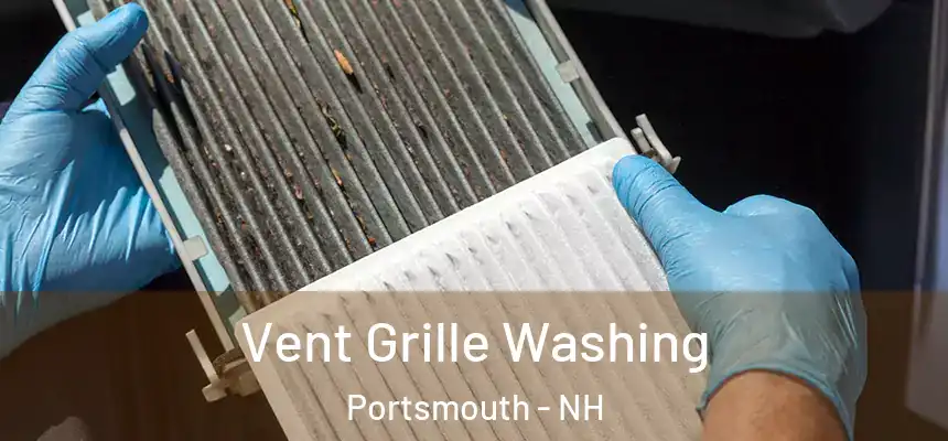  Vent Grille Washing Portsmouth - NH